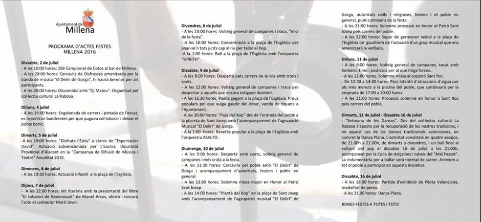 D'entre tots els actes, cal destacar l'anomenada "Festa del Xop", que enguany tindrà lloc els dies 8, 9 i 10 de juliol. Aquest ritual, primitiu i arcaic, s'ha mantingut viu fins als nostres dies. Maquillat de tradició religiosa i transformat pel pas del temps, cada any per aquestes dates encara podem contemplar l'ancestral tradició d'alçar el tronc d'un arbre en senyal d'unitat social, i agraïment a la mare naturalesa. Millena viu la Festa del Xop del 2 al 16 de juliol