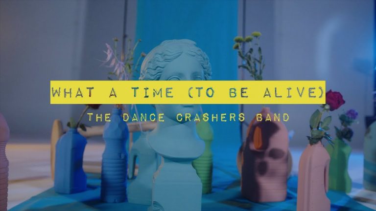 The Dance Crashers estrenen What a Time (To Be Alive)